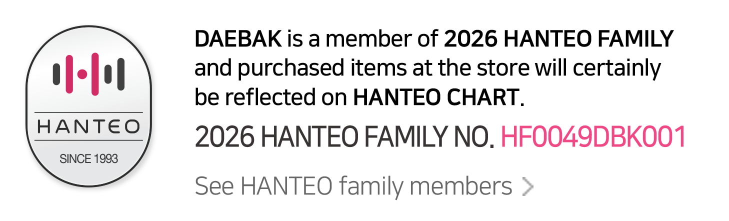 DAEBAK ist 2026 HANTEO FAMILY Member. In diesem Shop gekaufte Alben werden in den HANTEO-Charts berücksichtigt. Family Member No.: HF0049DBK001. Klicken, um die HANTEO Family Member zu sehen.